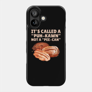 Funny Pecan Pronunciation Phone Case