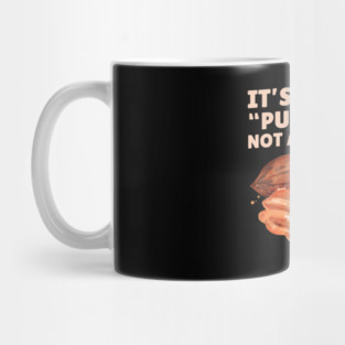 Funny Pecan Pronunciation Mug