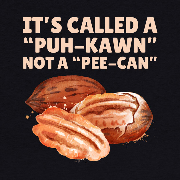 Funny Pecan Pronunciation by The WYLD Tribe