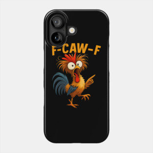 F-Caw-F Phone Case