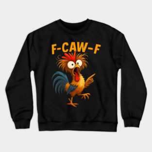 F-Caw-F Crewneck Sweatshirt