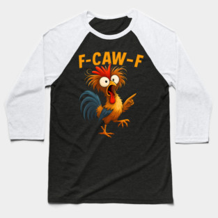F-Caw-F Baseball T-Shirt