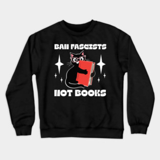 ban fascists not books Crewneck Sweatshirt