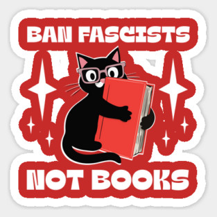 ban fascists not books Sticker