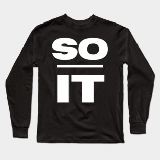 So Over It Long Sleeve T-Shirt