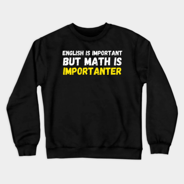 English Is Important Crewneck Sweatshirt by Litehouse Tees