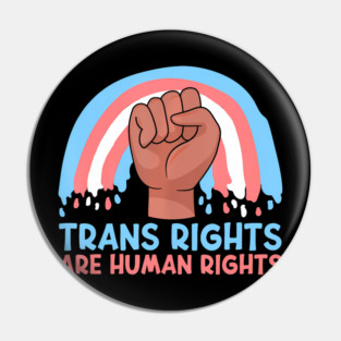 Trans Are Human Rights LGBT Pride Month  Pride Pin