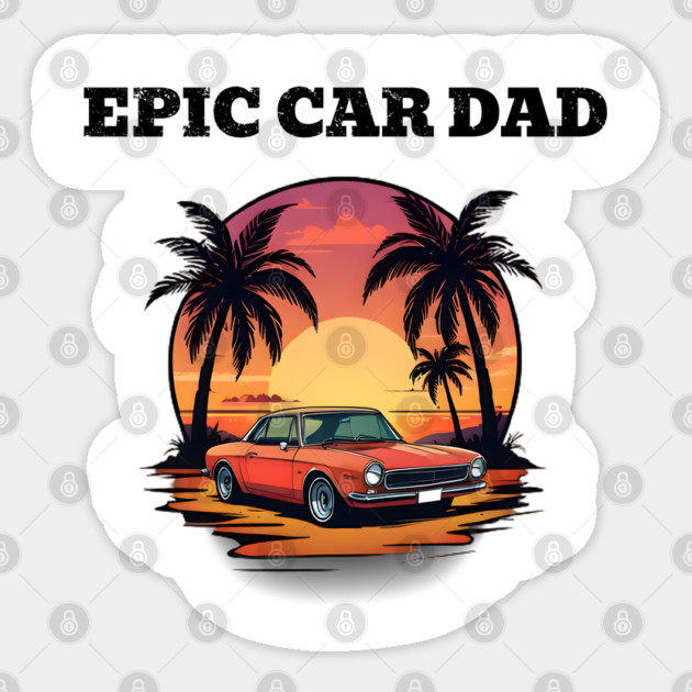 Epic Car Dad Sticker by TurnEffect