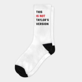 This Is Not Taylor's Version Socks