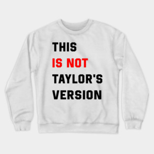 This Is Not Taylor's Version Crewneck Sweatshirt
