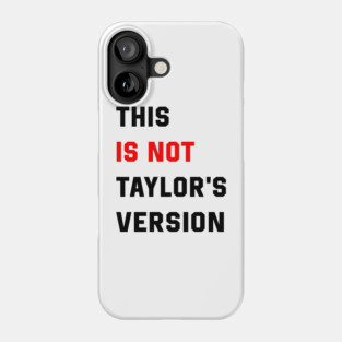 This Is Not Taylor's Version Phone Case