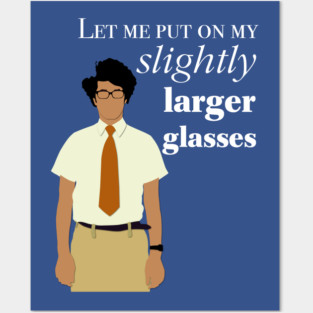 IT Crowd Slightly Larger Glasses Posters and Art