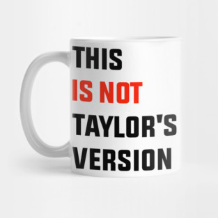 This Is Not Taylor's Version Mug
