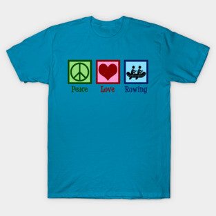 Peace Love Rowing T-Shirt