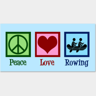Peace Love Rowing Posters and Art