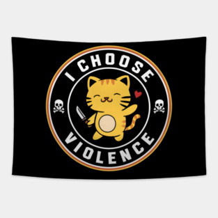 I Choose Violence Funny Cat Tapestry