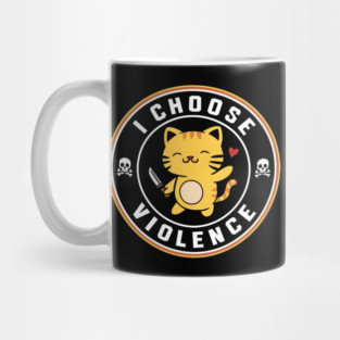 I Choose Violence Funny Cat Mug