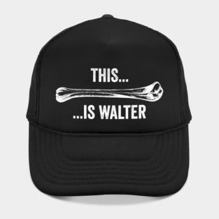 This..Is Walter - The Burbs Hat