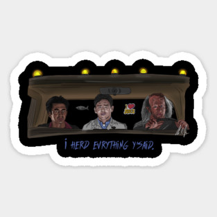 Harold & Kumar: i herd evrything y'said Sticker