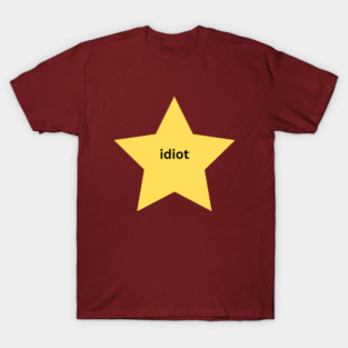 gold star idiot T-Shirt