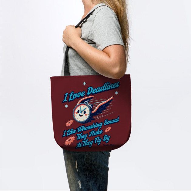 I love Deadlines, Funny Quote by Vinokurio