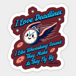 I love Deadlines, Funny Quote Sticker