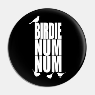 Birdie Num Num Pin