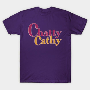 Chatty Cathy Chronicles No 1 T-Shirt