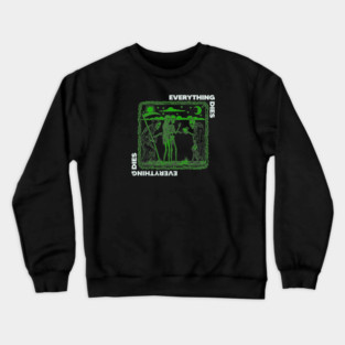 EVERYTHING DIES Crewneck Sweatshirt