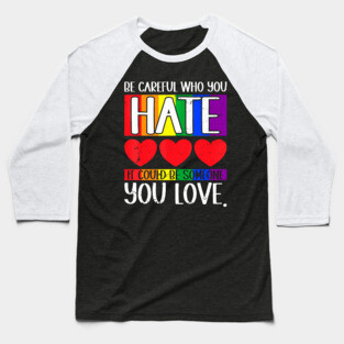 Who You  LGBT Pride Month Baseball T-Shirt