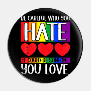 Who You  LGBT Pride Month Pin