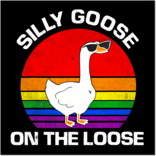 Goose, Silly On The Loose, LGBT Goose, Pride LGBT Posters and Art