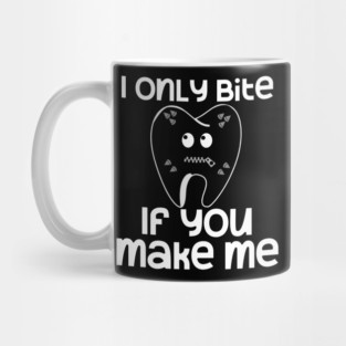I Only Bite If You Make Me Kinky Tooth Mug