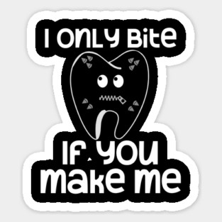 I Only Bite If You Make Me Kinky Tooth Sticker