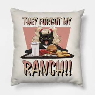 They forgot my RANCH!! Pillow