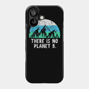 There Is No Planet B - Retro Vintage Climate Change Action Phone Case
