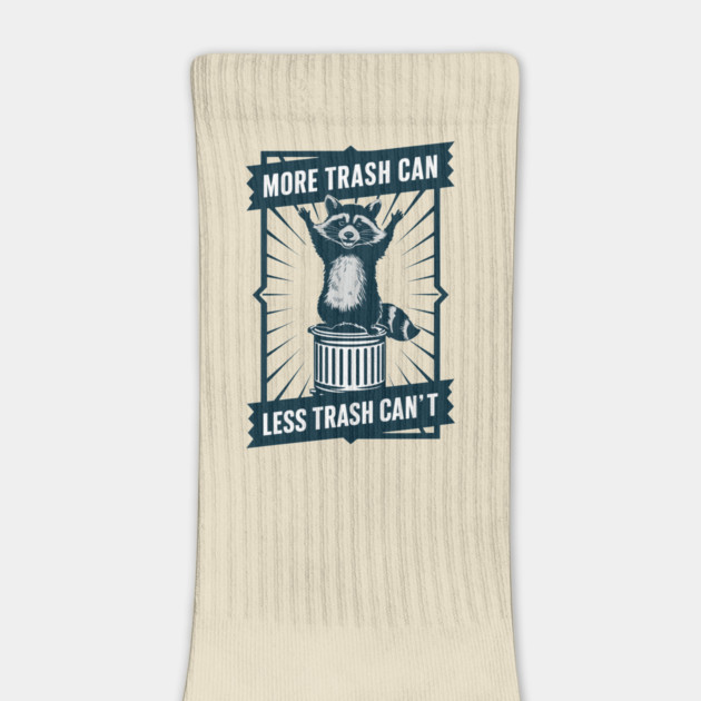 Funny Raccoon More Trash Can Less Trash Can't by Anticorporati