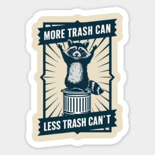 Funny Raccoon More Trash Can Less Trash Can't Magnet
