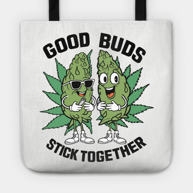 Good Buds Stick Together Funny Marijuana Tote by Anticorporati