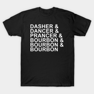 Dasher-Dancer-Prancer-Bourbon T-Shirt