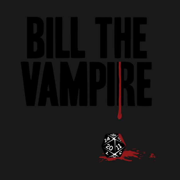 Bill The Vampire - Roll the Dice classic by Rick Gualtieri