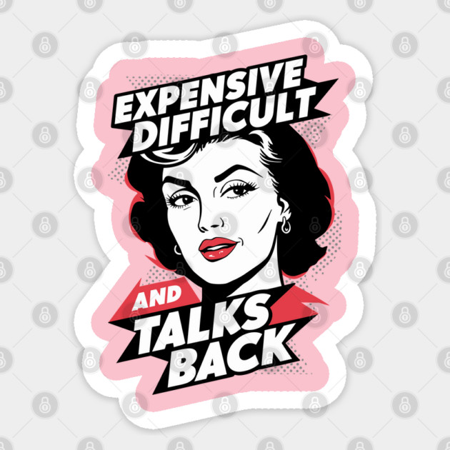 Expensive Difficult and Talks Back Sassy Woman Sticker by Anticorporati