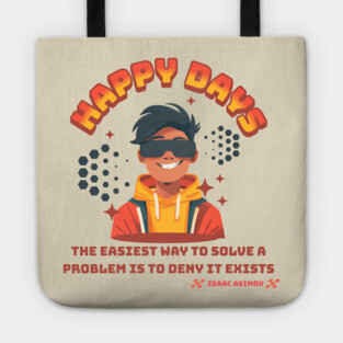 The Easiest Way to Solve a Problem is to Deny It Exists Tote