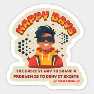 The Easiest Way to Solve a Problem is to Deny It Exists Magnet