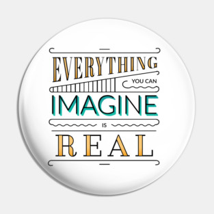 EVERYTHING YOU CAN IMAGINE IS REAL - MOTIVATIONAL QUOTE FOR HUSTLERS Pin