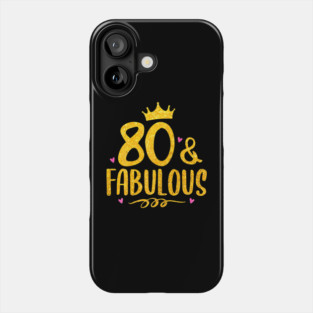 80 Years Old And Fabulous 80Th Birthday Phone Case