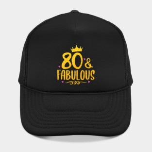 80 Years Old And Fabulous 80Th Birthday Hat