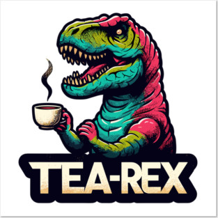 Tea-rex Posters and Art