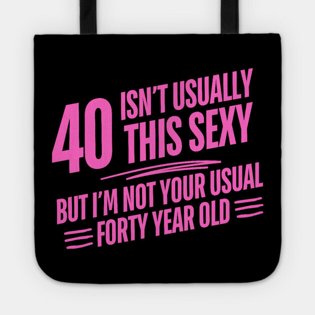 40 And Sexy Tote by The WYLD Tribe