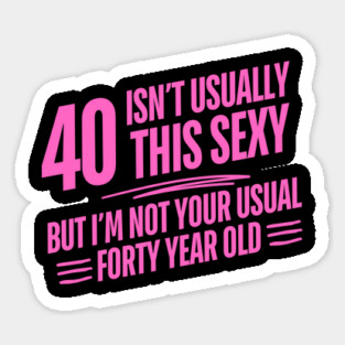 40 And Sexy Magnet